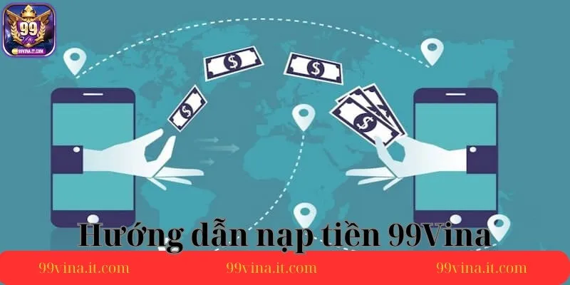 Phuong-thuc-giao-dich-nap-tien-99vina